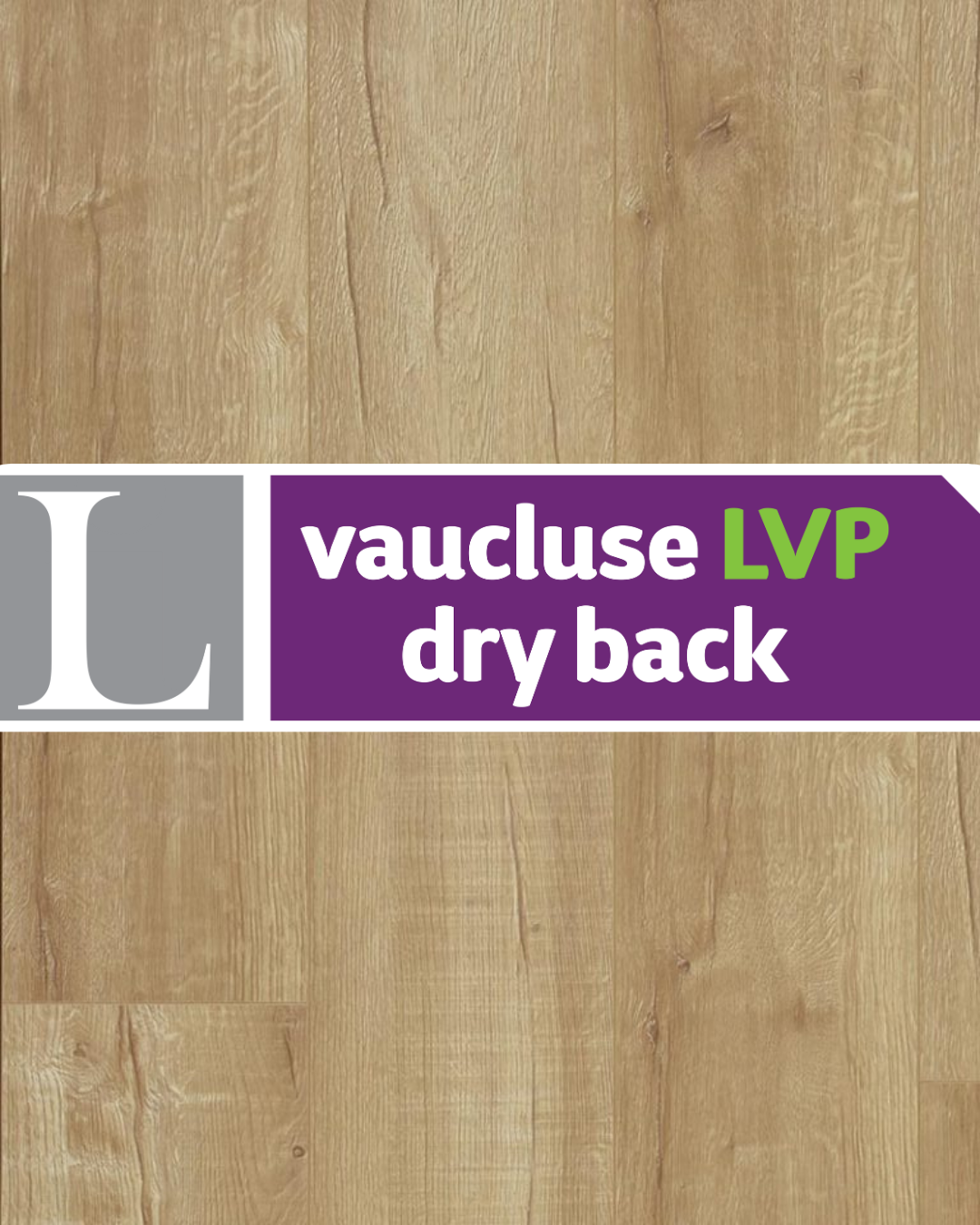 LVP Luxury Dry Back Vinyl Plank